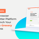 Five Reasons Why Growcer Is The Best Platform For Grocery Retailers And Online Grocery Business_blog1